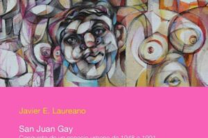 Presentación libro “San Juan Gay” del Dr. Javier Laureano